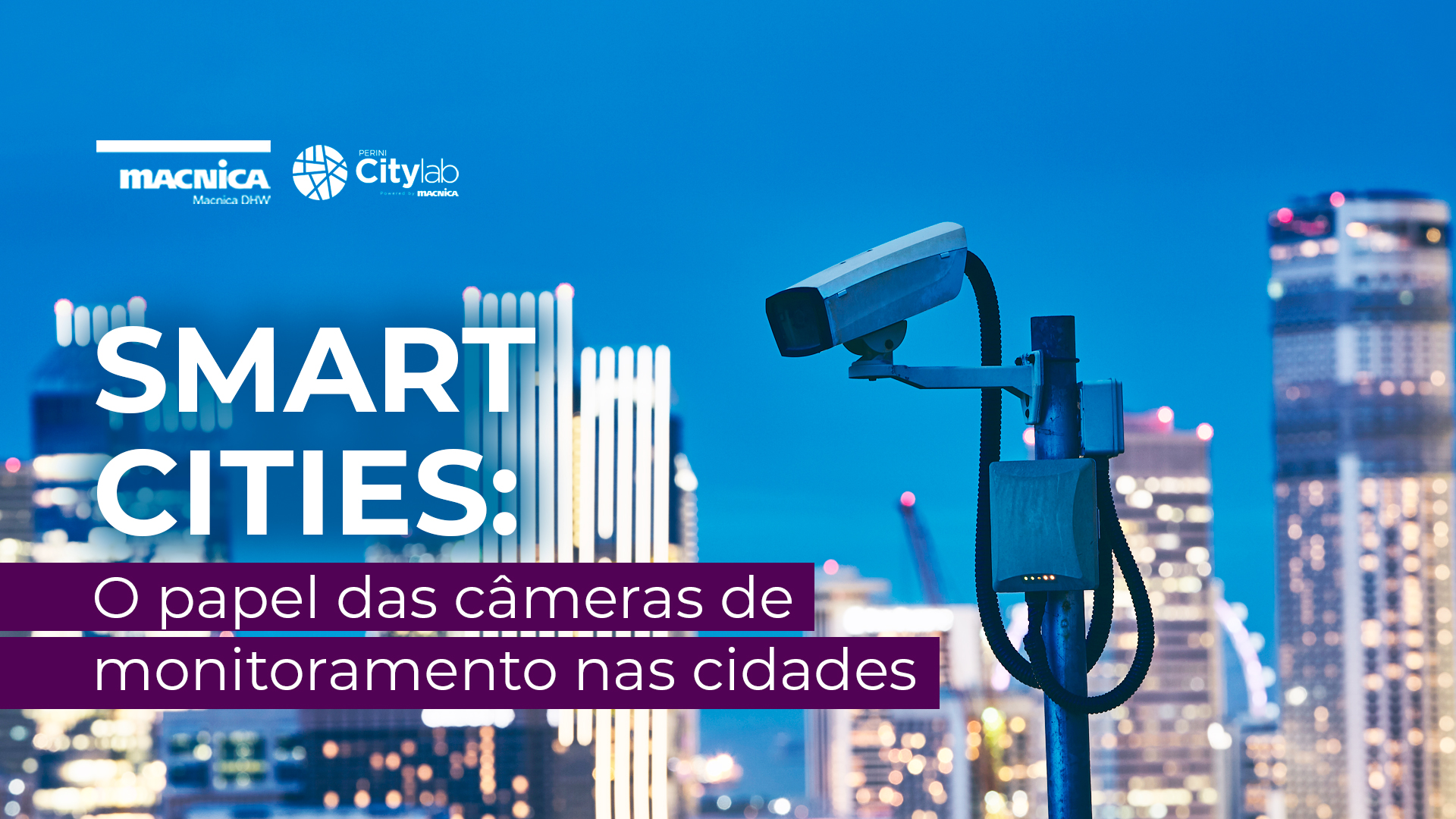 Smart Cities: O papel das câmeras de monitoramento
