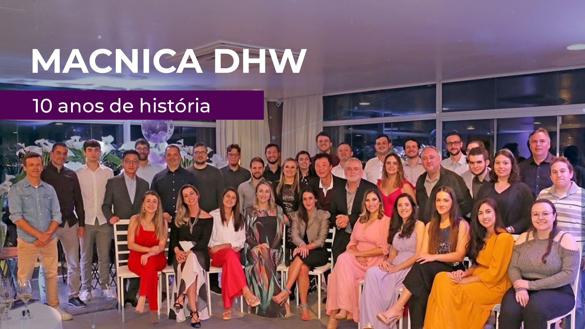 05 de Novembro – Macnica DHW completa 10 anos de história