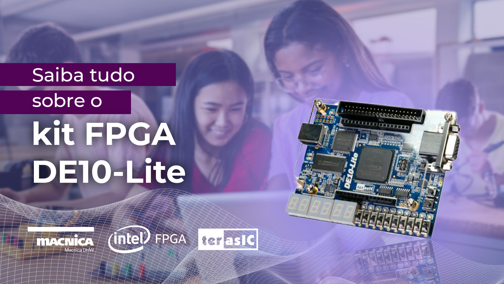 Saiba tudo sobre o kit FPGA DE10-Lite