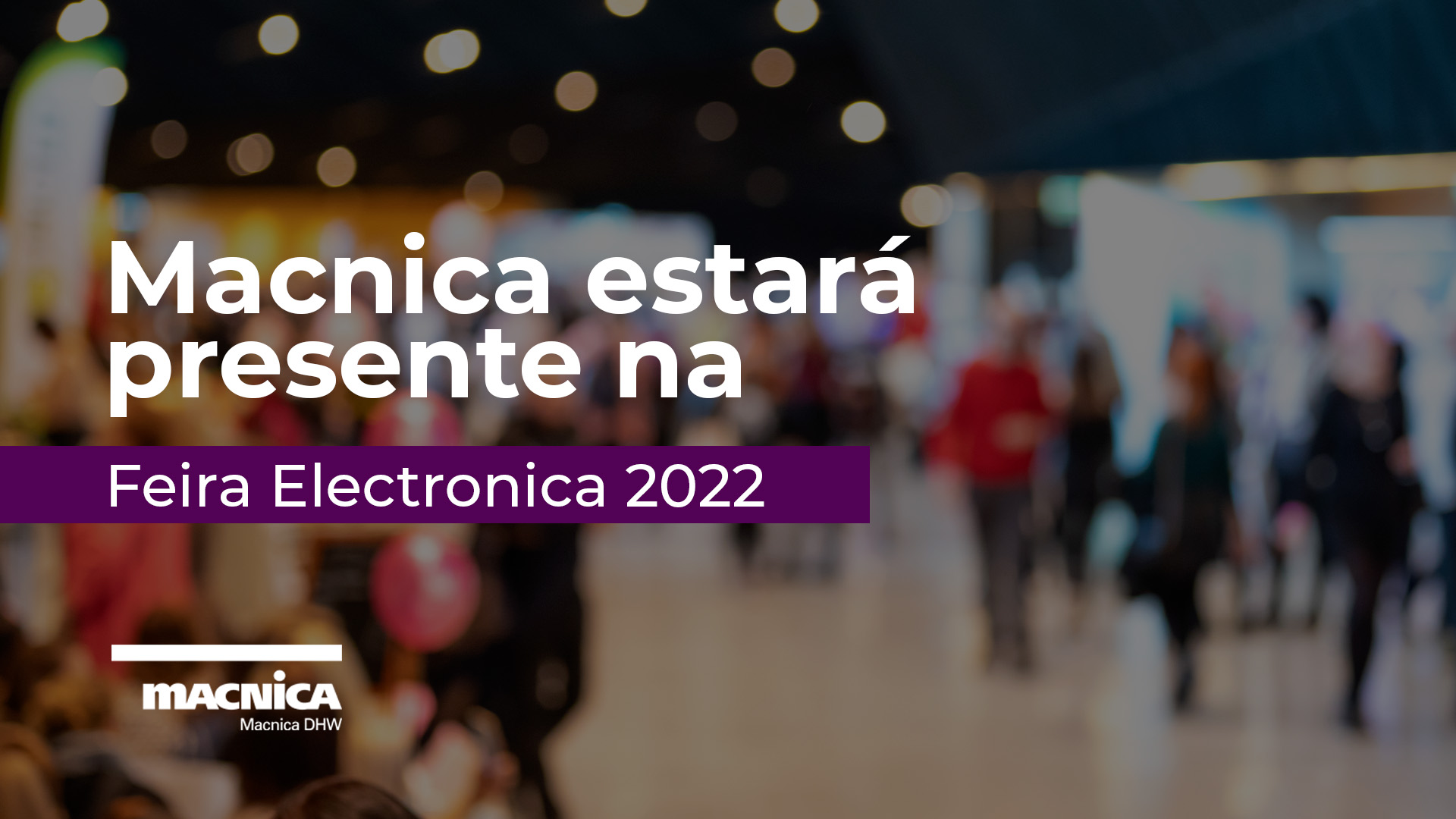 Macnica estará presente na Feira Electronica 2022